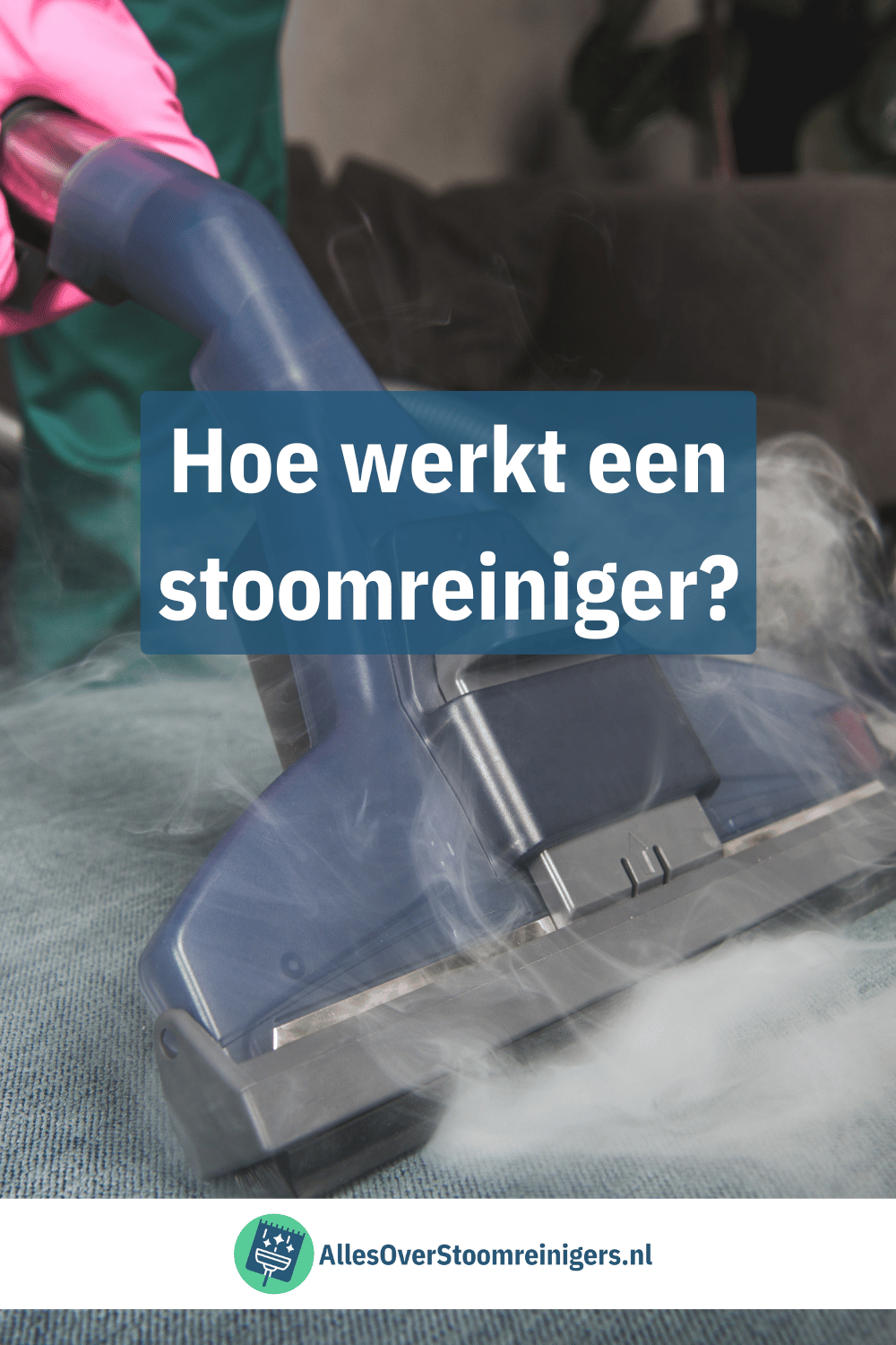 Hoe werkt een stoomreiniger