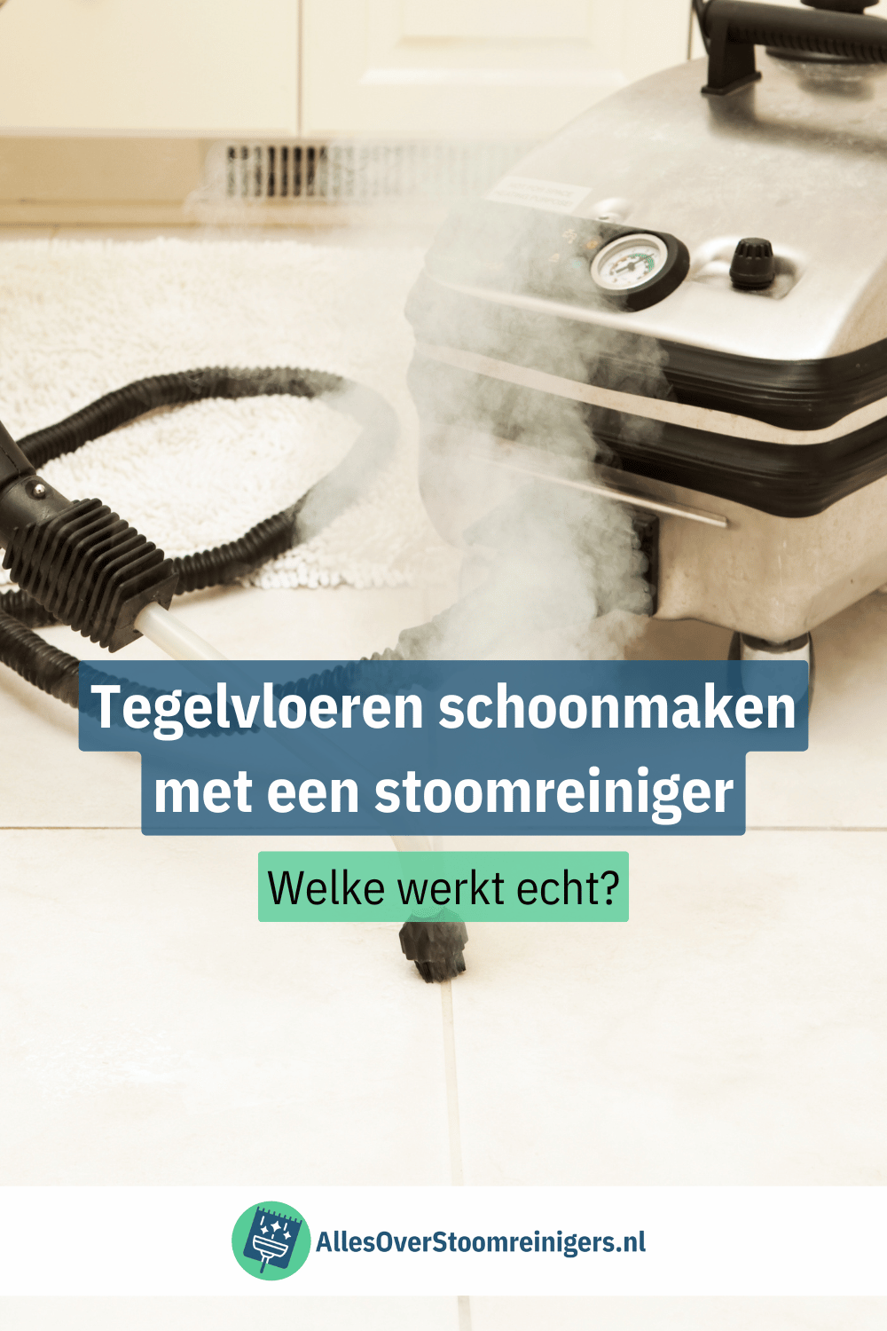 Tegelvloeren schoonmaken met een stoomreiniger