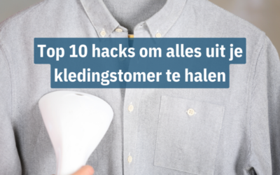 Top 10 hacks om alles uit je kledingstomer te halen